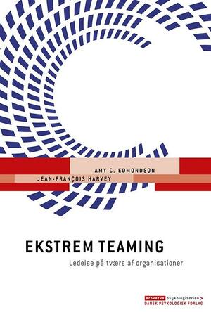 Ekstrem teaming : ledelse på tværs af organisationer