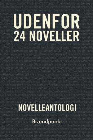 Udenfor : 24 noveller : novelleantologi
