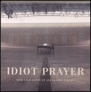 Idiot prayer : Nick Cave alone at Alexandra Palace
