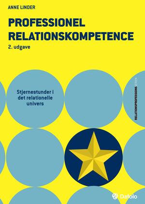Professionel relationskompetence : stjernestunder i det relationelle univers