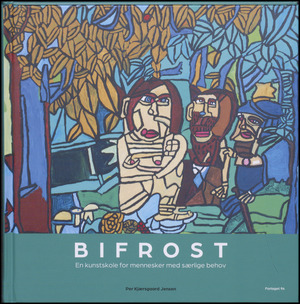 Bifrost : en kunstskole for mennesker med særlige behov