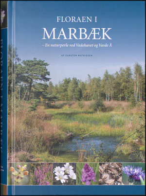 Floraen i Marbæk : en naturperle ved Vadehavet og Varde Å