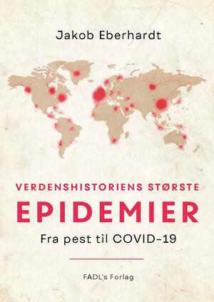 Verdenshistoriens største epidemier : fra pest til covid-19