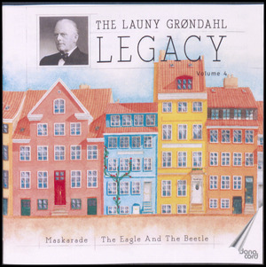 The Launy Grøndahl legacy, volume 4