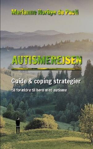Autismerejsen : guide & coping strategier til forældre til børn med autisme
