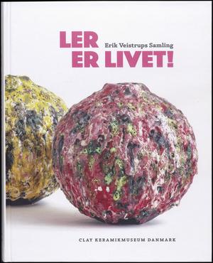 Ler er livet! : Erik Veistrups samling