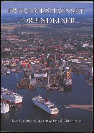 Frederikshavnske forbindelser : byens skibsfart i et historisk og aktuelt perspektiv