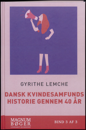 Dansk Kvindesamfunds historie gennem 40 år : med tillæg 1912-1918. Bind 3