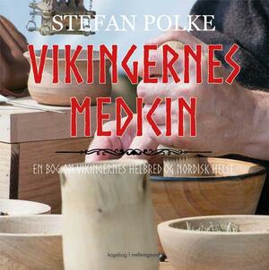 Vikingernes medicin : en bog om vikingernes helbred og nordisk helse