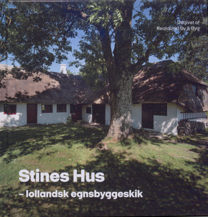 Stines Hus : lollandsk egnsbyggeskik
