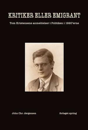 Kritiker eller emigrant : Tom Kristensens anmeldelser i Politiken i 1920'erne