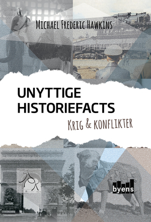 Unyttige historiefacts - krig & konflikter