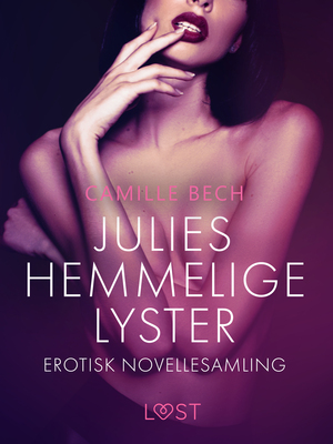 Julies hemmelige lyster : erotisk novellesamling