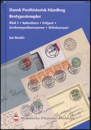 Dansk posthistorisk håndbog. Bind 6 : Brotypestemplerne : Københavns poststempler siden 1989 : feltpost, skibspostbureauer og jernbanepostbureauer
