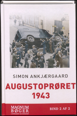 Augustoprøret 1943 : Danmarks skæbnesommer. Bind 2