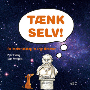 Tænk selv! : en inspirationsbog for unge filosoffer