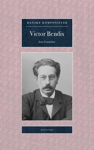 Victor Bendix : 1851-1926