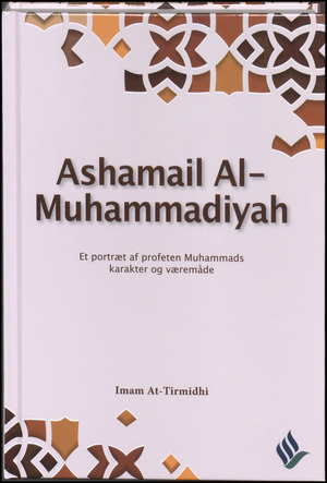 Ashamaîl Al-Muhammadiyah : et portræt af profeten Muhammads karakter og væremåde