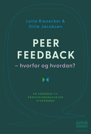 Peer feedback - hvorfor og hvordan? : en håndbog til professionsbachelorstuderende