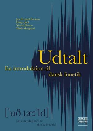 Udtalt : en introduktion til dansk fonetik
