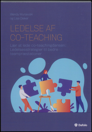 Ledelse af co-teaching : lær at lede co-teachingdansen - ledelsesstrategier til bedre teampræstationer