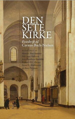 Den sete kirke : festskrift til Carsten Bach-Nielsen