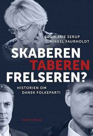Skaberen, taberen, frelseren? : historien om Dansk Folkeparti