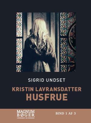 Kristin Lavransdatter. 2, Husfrue. Bind 1