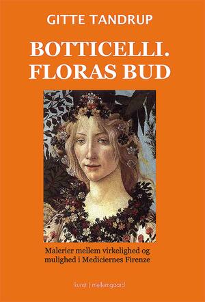 Botticelli, Floras bud : malerier mellem virkelighed og mulighed i Mediciernes Firenze