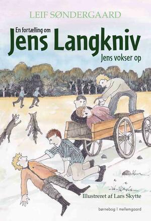 En fortælling om Jens Langkniv -  Jens vokser op