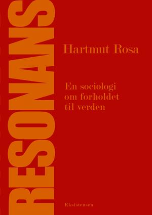 Resonans : en sociologi om forholdet til verden
