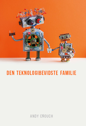 Den teknologibevidste familie