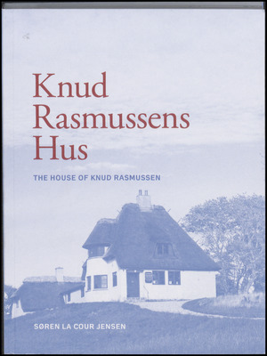 Knud Rasmussen: Knud Rasmussens hus