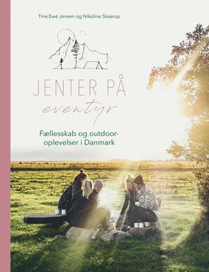 Jenter på eventyr : fællesskab og outdoor-oplevelser i Danmark