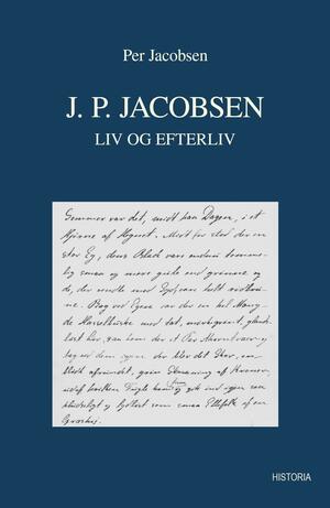 J.P. Jacobsen : liv og efterliv