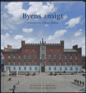 Byens ansigt : historien om Odense Rådhus