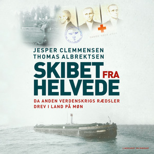 Skibet fra helvede : da Anden Verdenskrigs rædsler drev i land på Møn