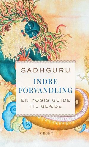 Indre forvandling : en yogis guide til glæde