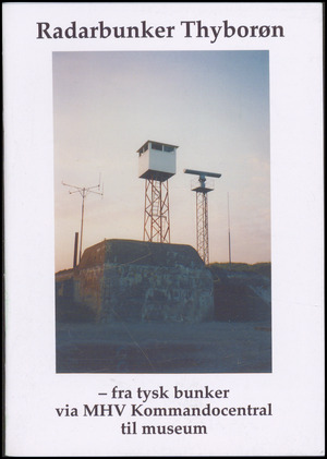 Radarbunker Thyborøn : fra tysk bunker via MHV kommandocentral til museum