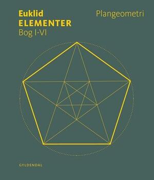 Elementer. Bog 1-6 : Plangeometri