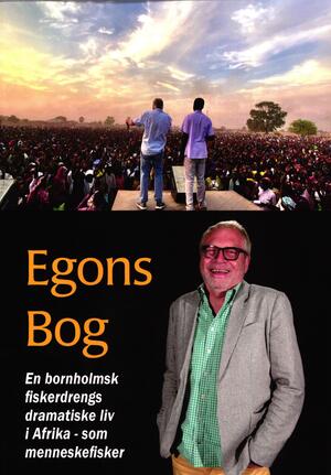Egons bog : en bornholmsk fiskerdrengs dramatiske liv i Afrika - som menneskefisker