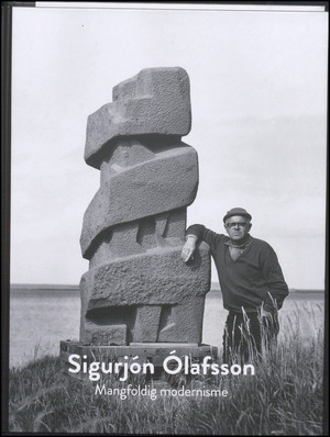 Sigurjón Ólafsson : mangfoldig modernisme