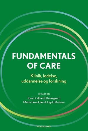 Fundamentals of care : klinik, uddannelse, ledelse og forskning