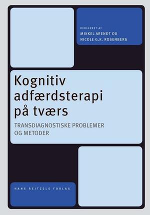 Kognitiv adfærdsterapi på tværs : transdiagnostiske problemer og metoder