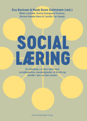 Social læring : en håndbog i at lære børn med socialkognitive vanskeligheder at forstå og handle i den sociale verden