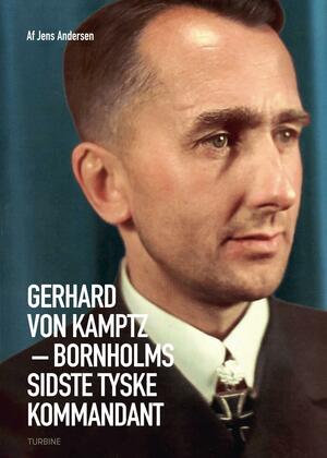 Gerhard von Kamptz : Bornholms sidste tyske kommandant