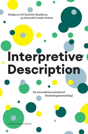 Interpretive description : en anvendelsesorienteret forskningsmetodologi