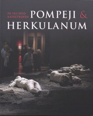 På vej mod katastrofen - Pompeji & Herkulanum