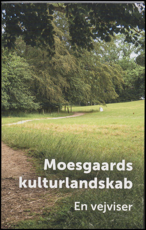 Moesgaards kulturlandskab : en vejviser