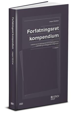 Forfatningsret kompendium : institutionel forfatningsret, EU-forfatningsret og individets grundlæggende rettigheder